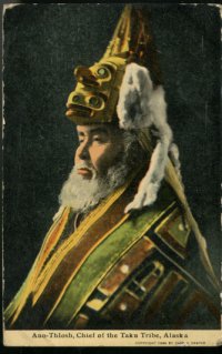 絵葉書　Ano-Thlosh, Chief of the Taku Tribe, Alaska